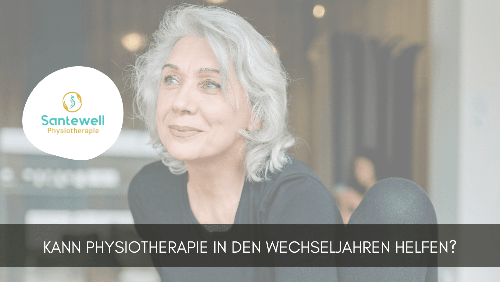 Kann Physiotherapie während der Wechseljahre unterstützend wirken?