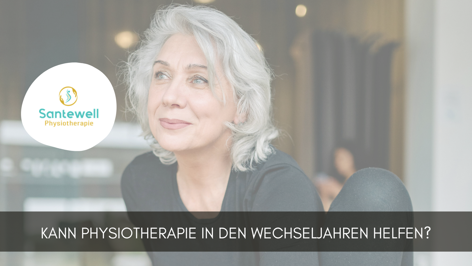 Kann Physiotherapie während der Wechseljahre unterstützend wirken?